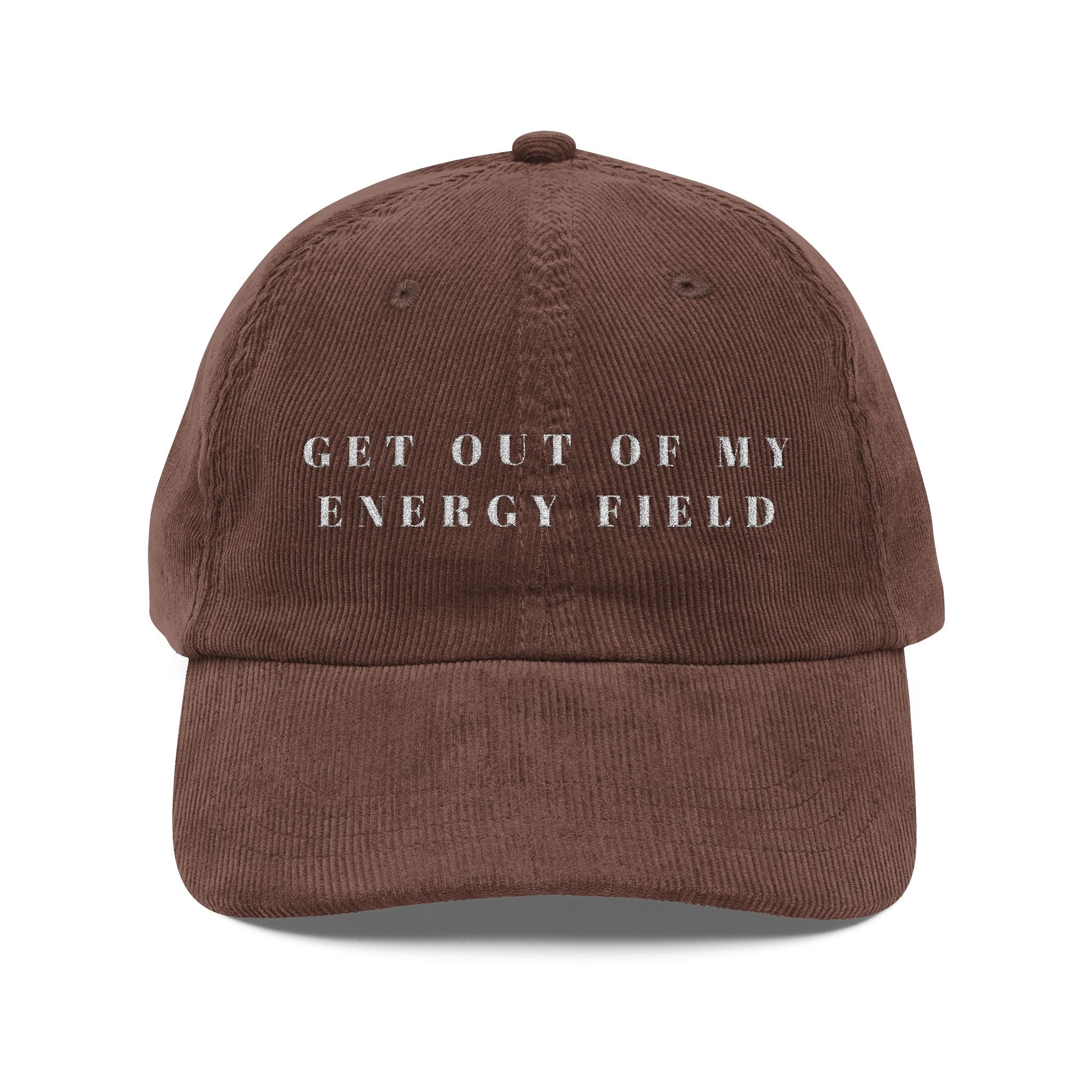 Get Out of My Energy Field - Corduroy Baseball Cap